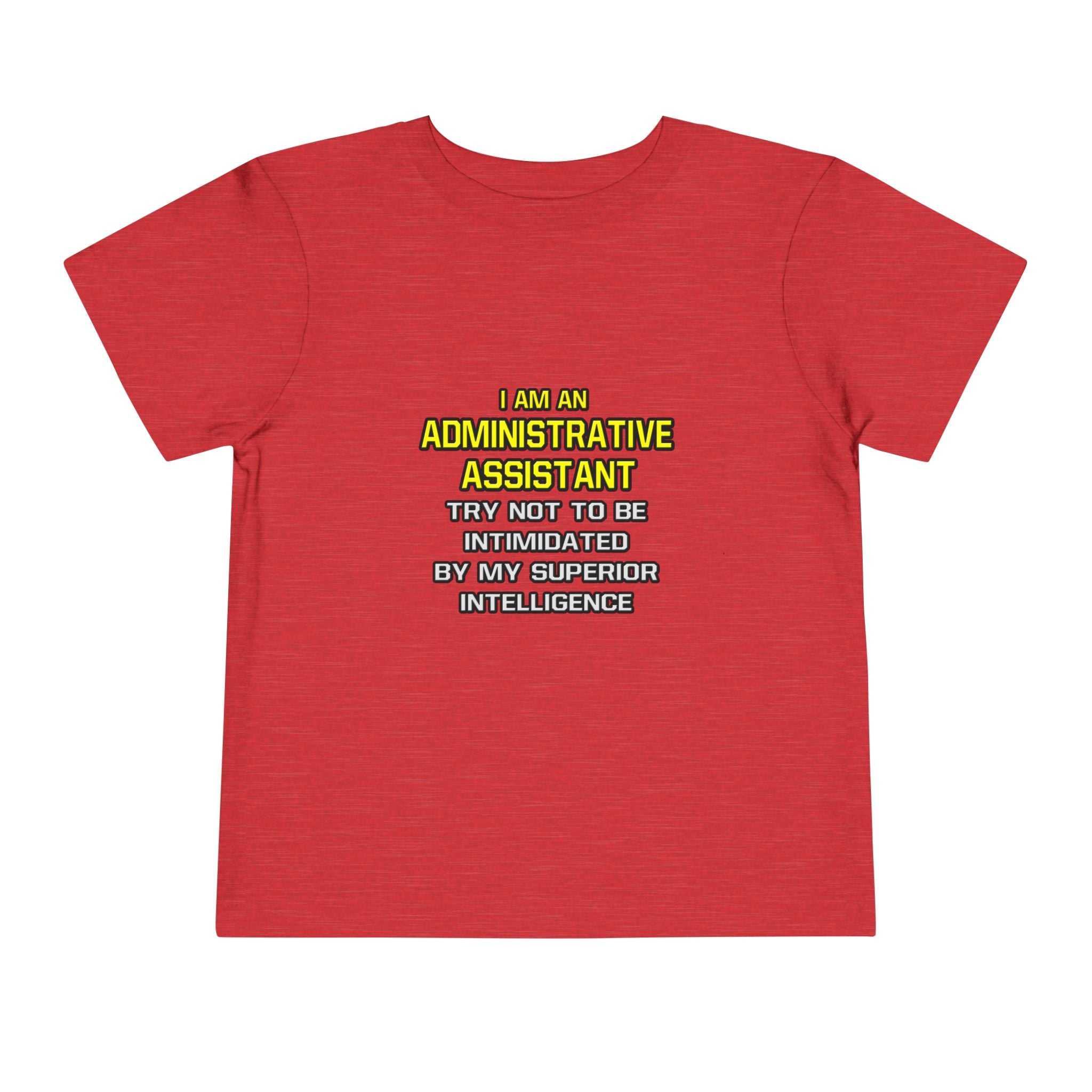 Administrative Assistant...Superior Intelligence - Toddler Short Sleeve Tee