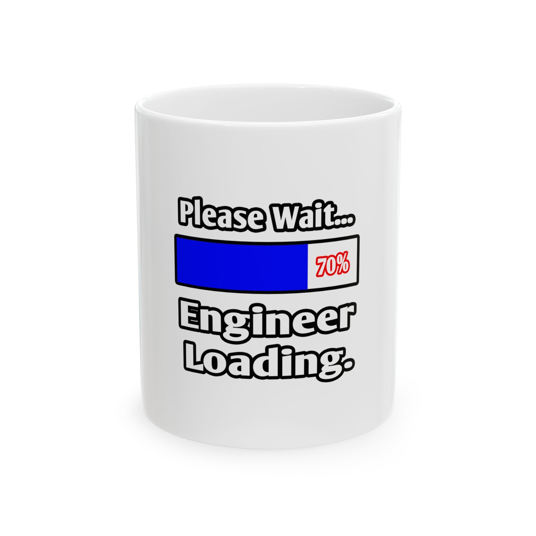 Please Wait...Engineer Loading - Ceramic Mug, (11oz, 15oz)