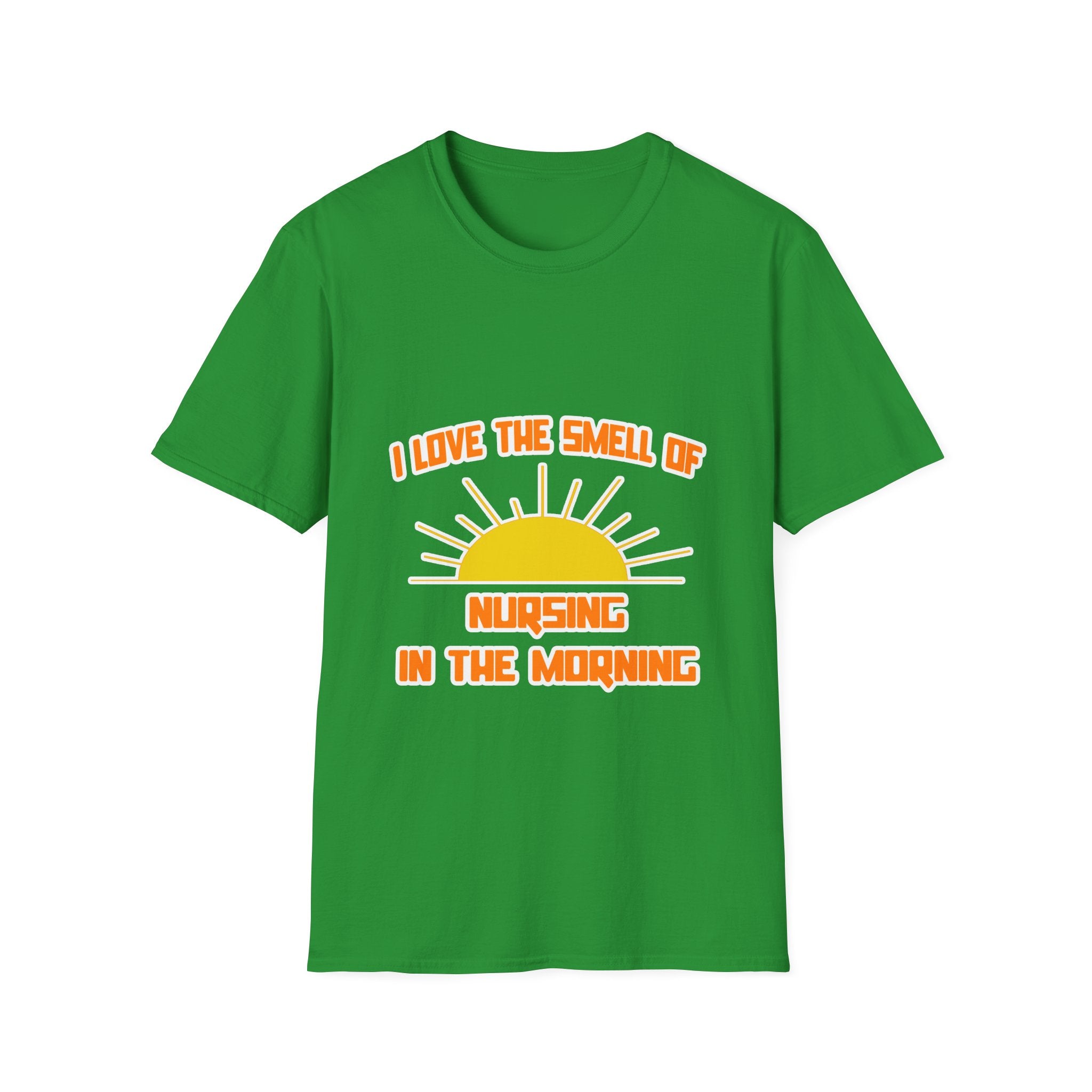 Smell of Nursing in the Morning - Unisex Softstyle T-Shirt