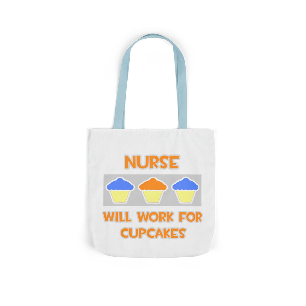 Nurse ... Will Work For Cupcakes - Canvas Tote Bag, 5-Color Straps