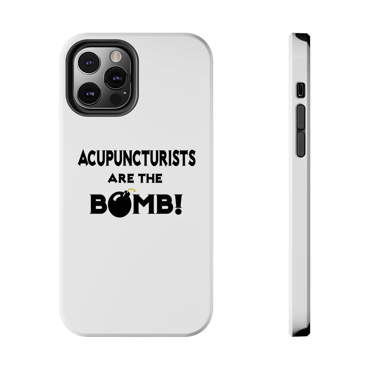 Acupuncturists Are The Bomb! - Tough Phone Cases