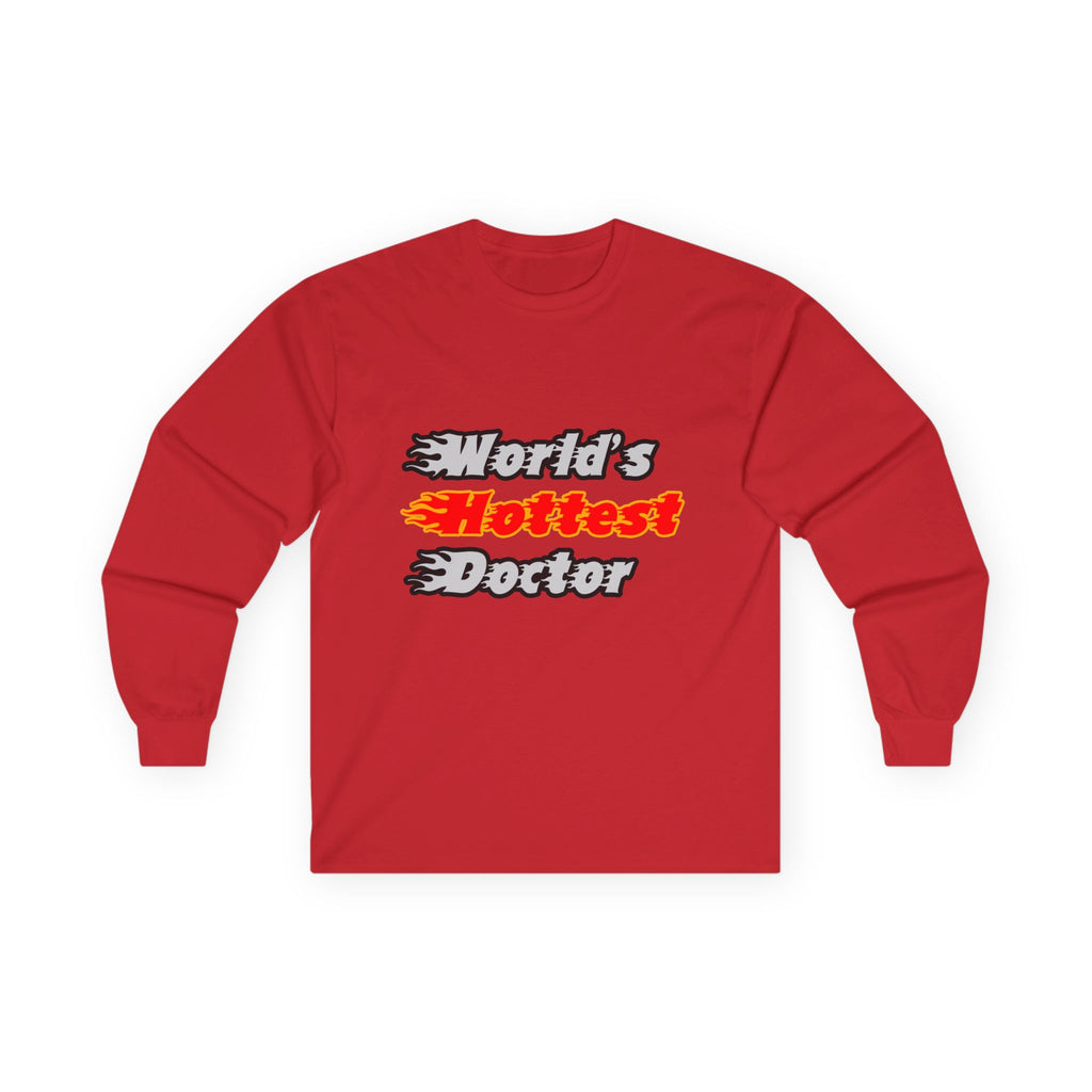 World's Hottest Doctor - Unisex Ultra Cotton Long Sleeve Tee