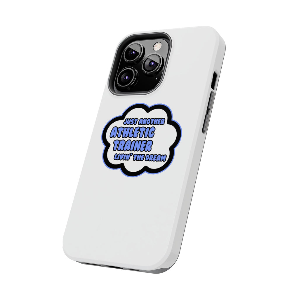 Athletic Trainer .. Livin' The Dream - Tough Phone Cases