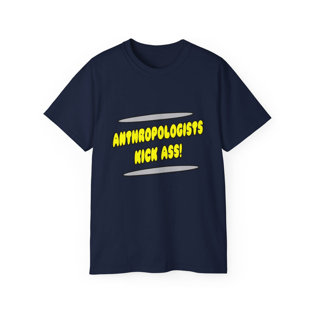 Anthropologists Kick Ass! - Unisex Ultra Cotton Tee