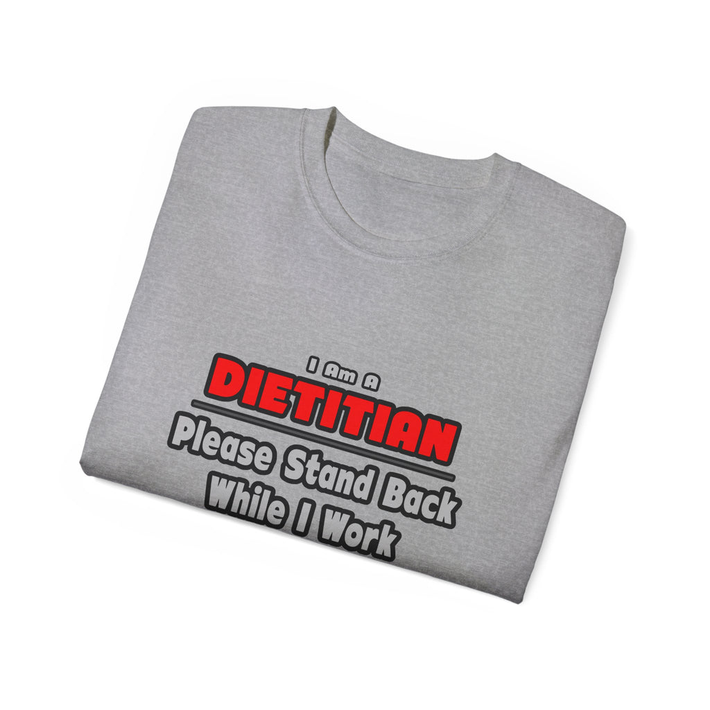 Dietitian ... Stand Back ... Work My Magic - Unisex Ultra Cotton Tee