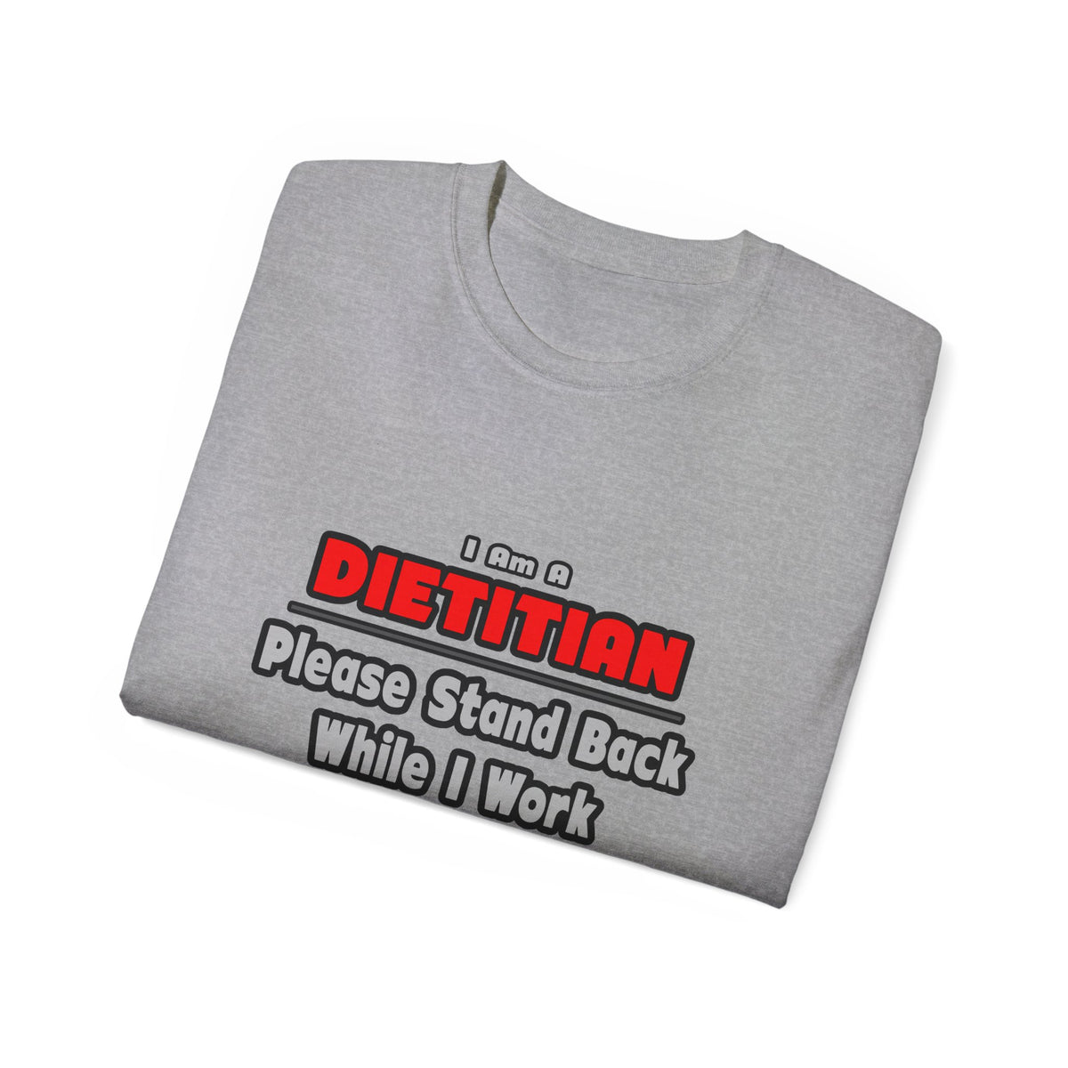Dietitian ... Stand Back ... Work My Magic - Unisex Ultra Cotton Tee