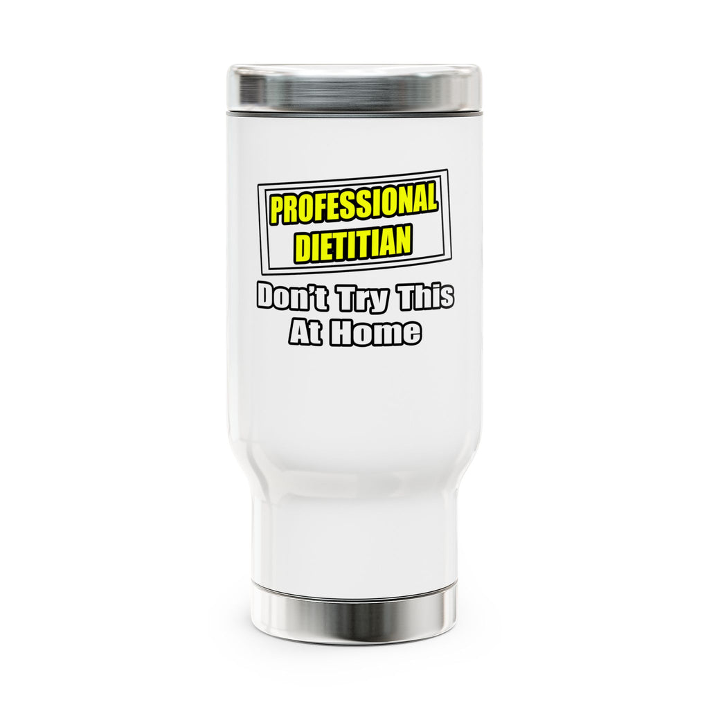 Professional Dietitian...Joke - Stainless Steel Travel Mug with Handle, 14oz