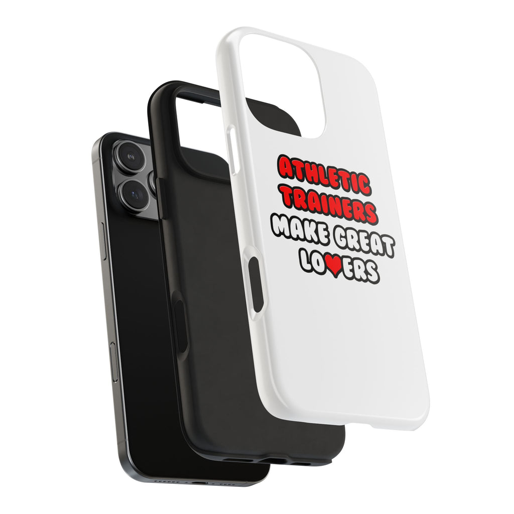 Athletic Trainers Make Great Lovers - Tough Phone Cases