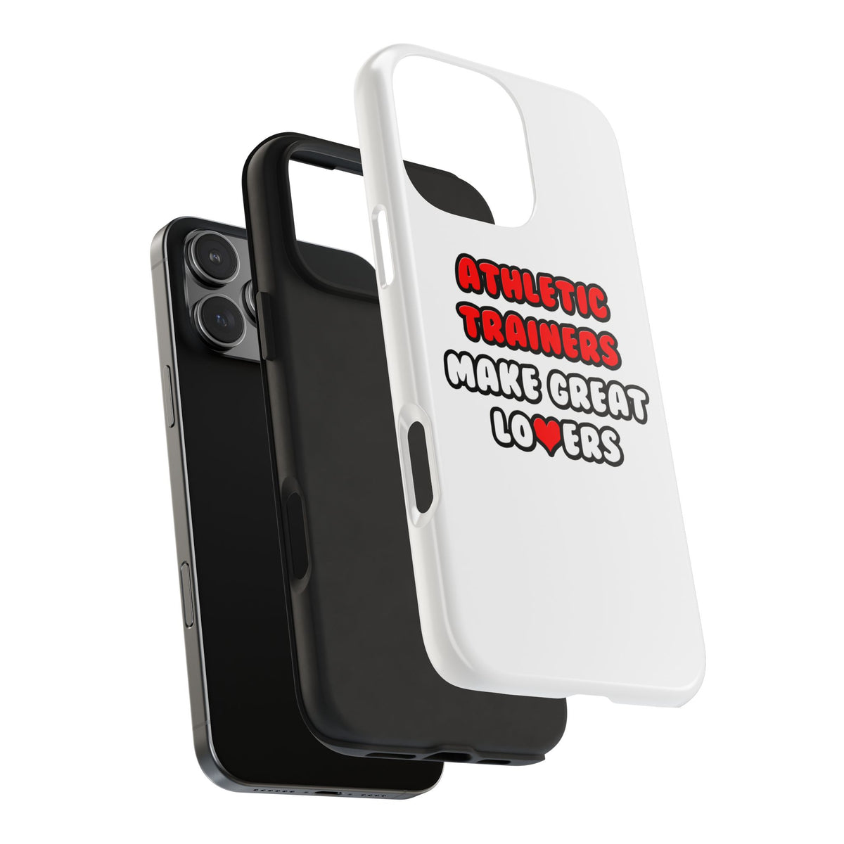 Athletic Trainers Make Great Lovers - Tough Phone Cases