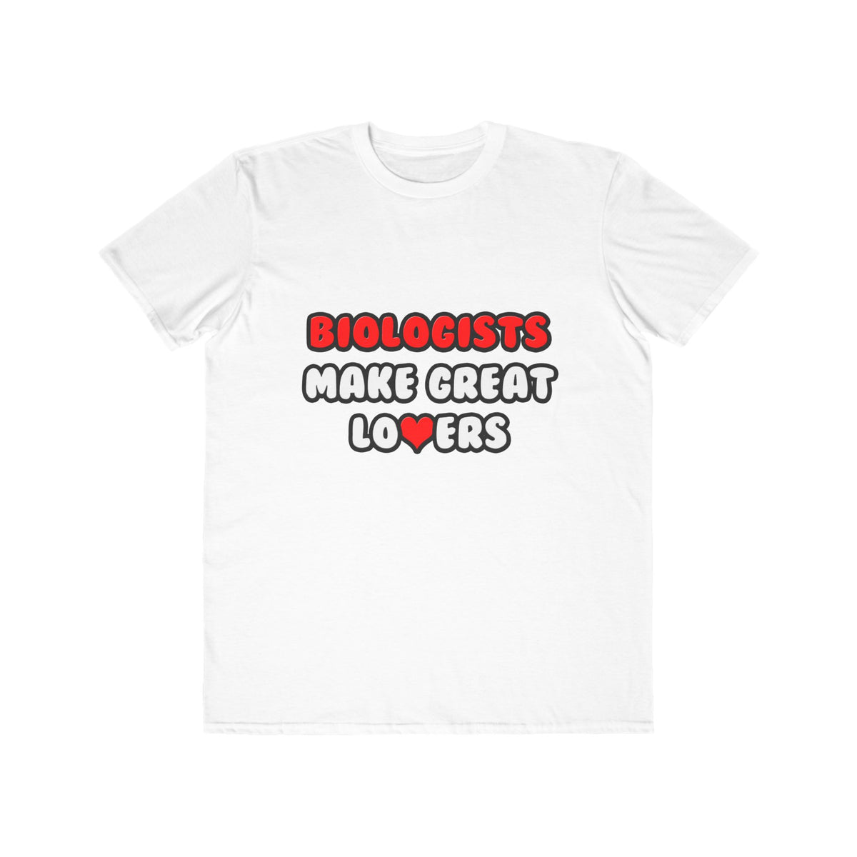 Biologists Make Great Lovers - Men's Lightweight Fashion Tee