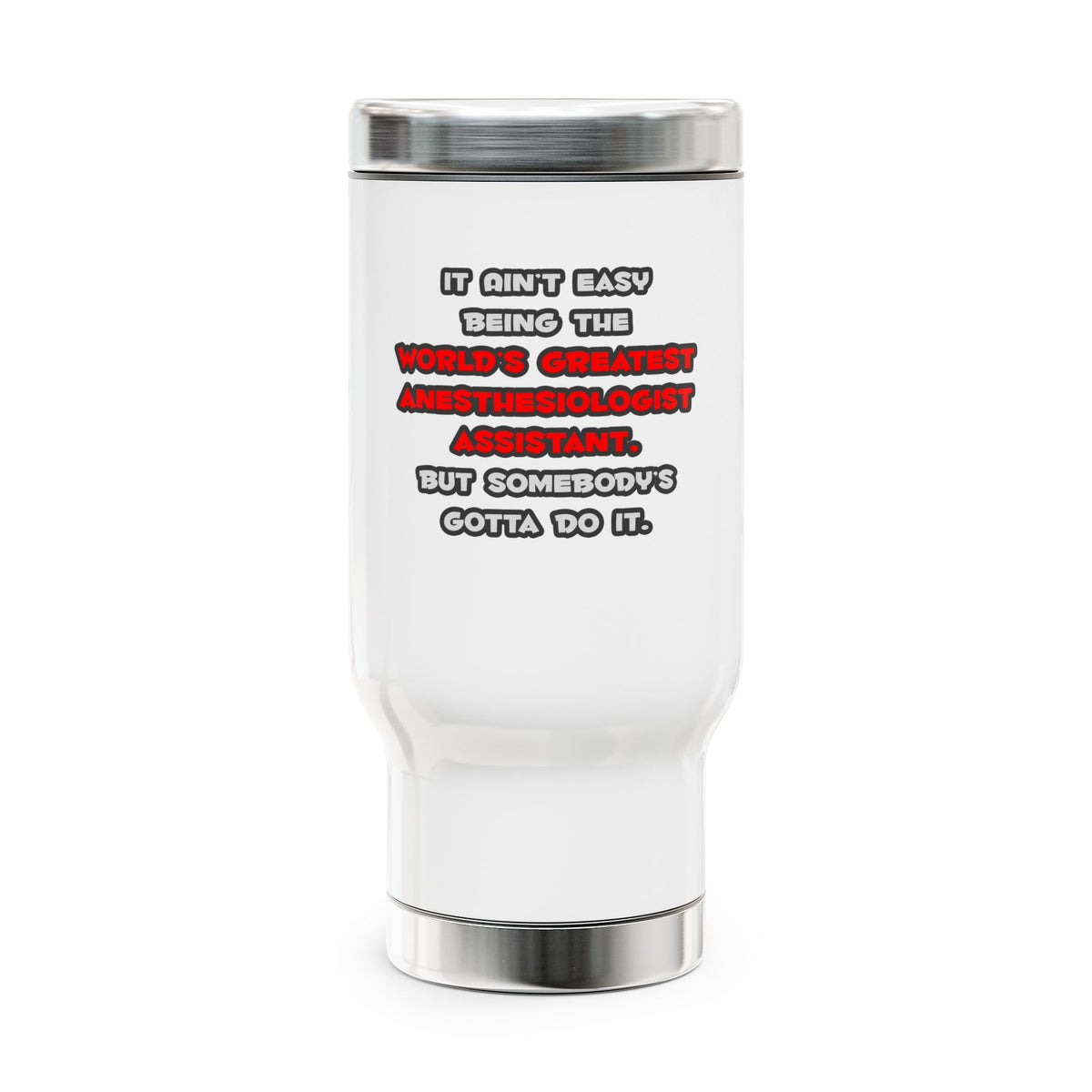 World's Greatest Anesthesiologist Asst Joke - Stainless Steel Travel Mug with Handle, 14oz