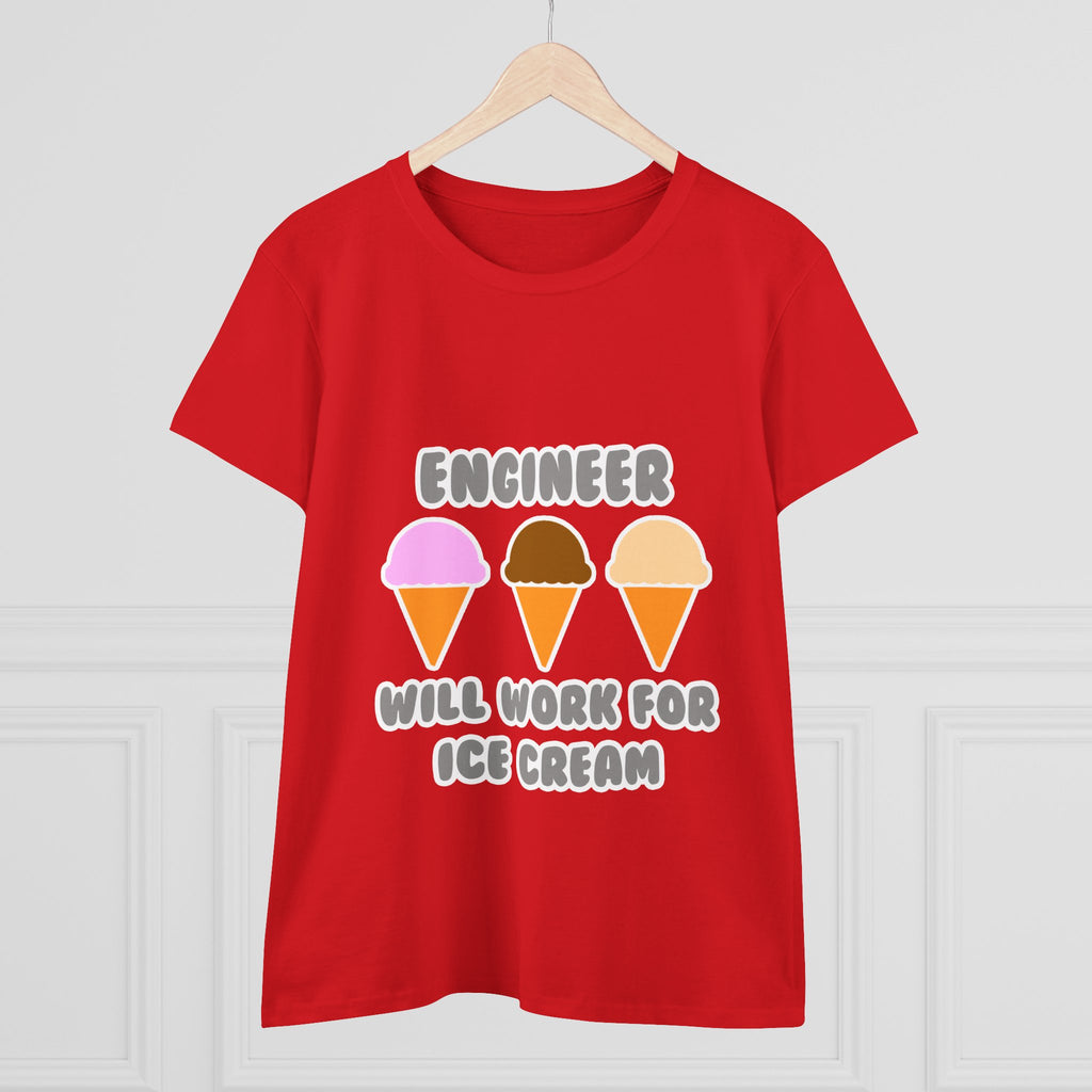 Engineer ... Will Work For Ice Cream - Women's Midweight Cotton Tee