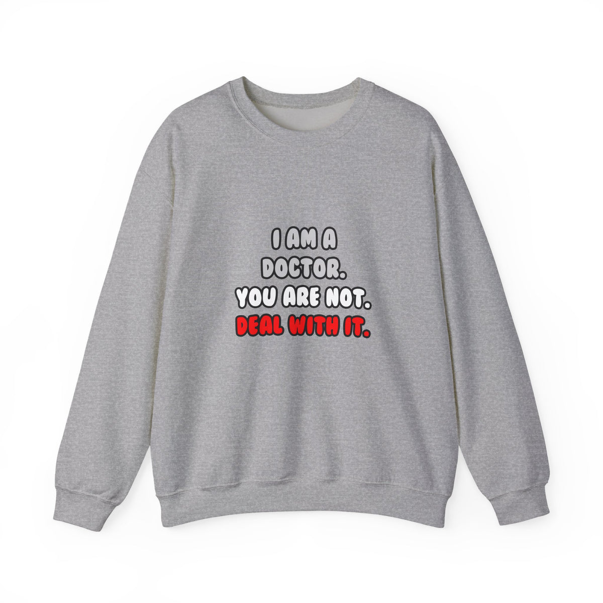 Deal With It ... Funny Doctor - Unisex Heavy Blend™ Crewneck Sweatshirt