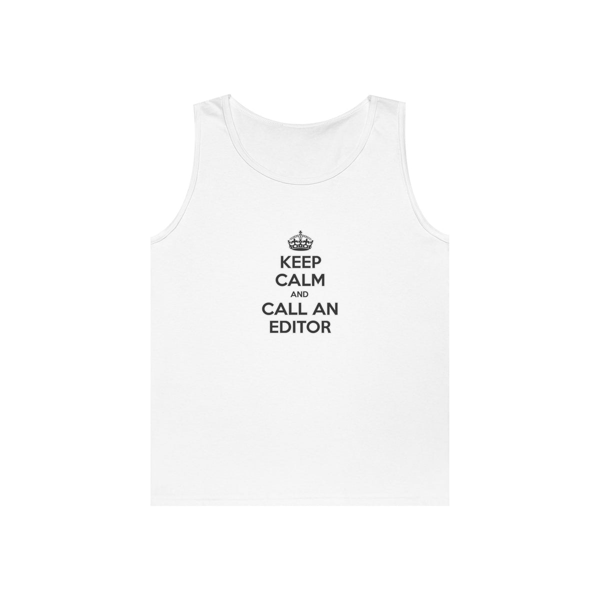 Keep Calm and Call an Editor - Unisex Heavy Cotton Tank Top