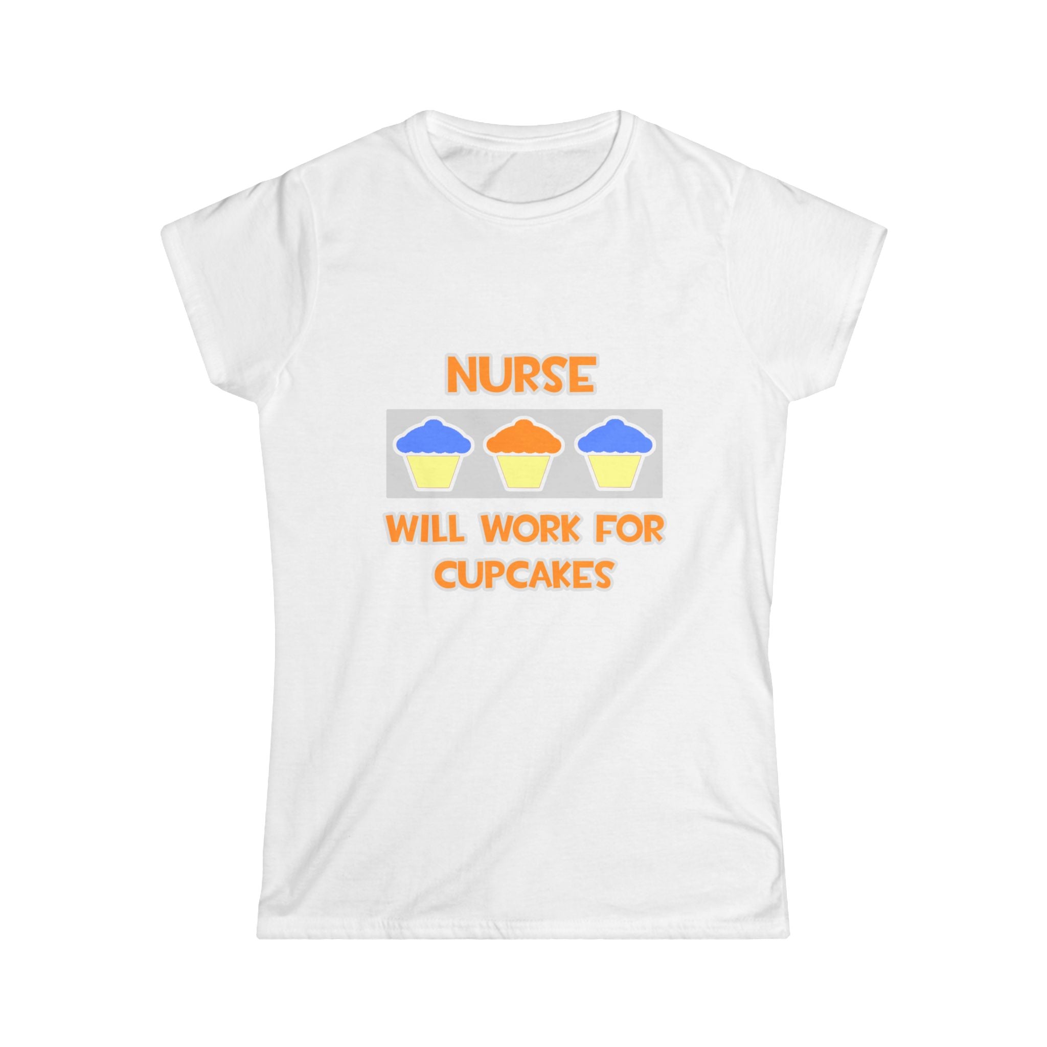Nurse ... Will Work For Cupcakes - Women's Softstyle Tee