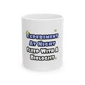 Experiment At Night...Sleep With a Biologist - Ceramic Mug, (11oz, 15oz)