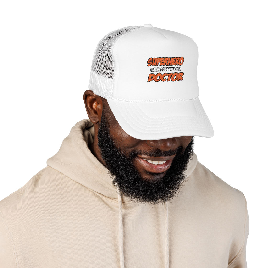 Superhero...Doctor - Foam Trucker Hat