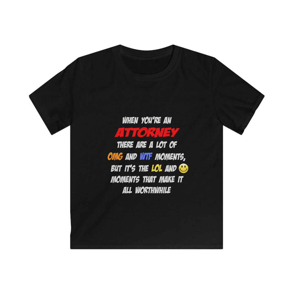 Attorney .. OMG WTF LOL - Kids Softstyle Tee