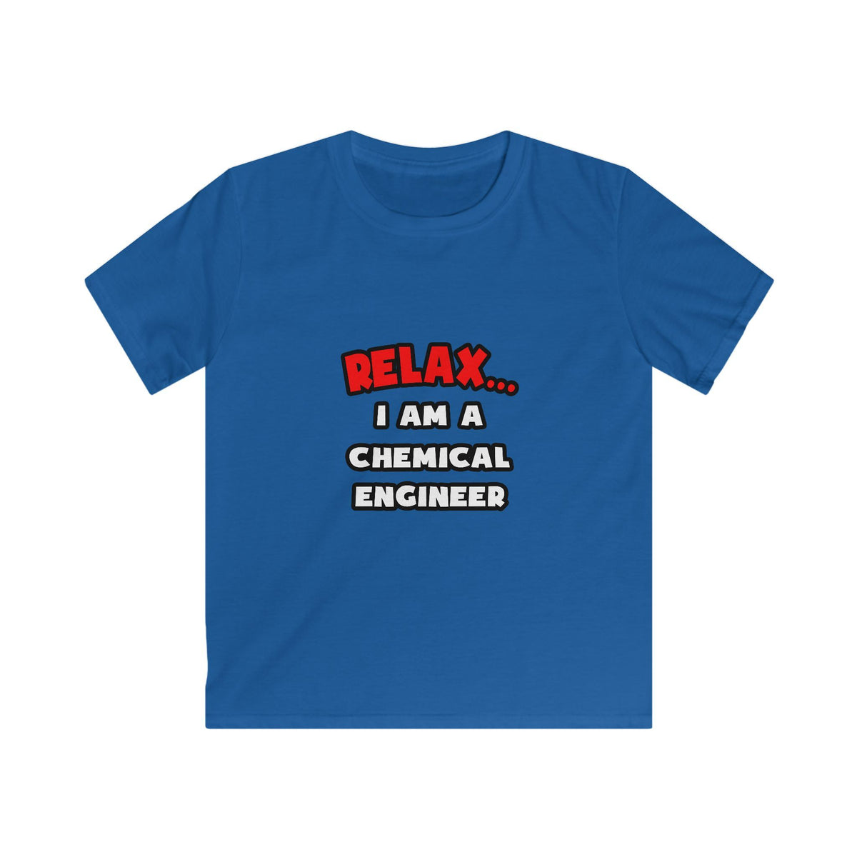 Relax ... I Am A Chemical Engineer - Kids Softstyle Tee