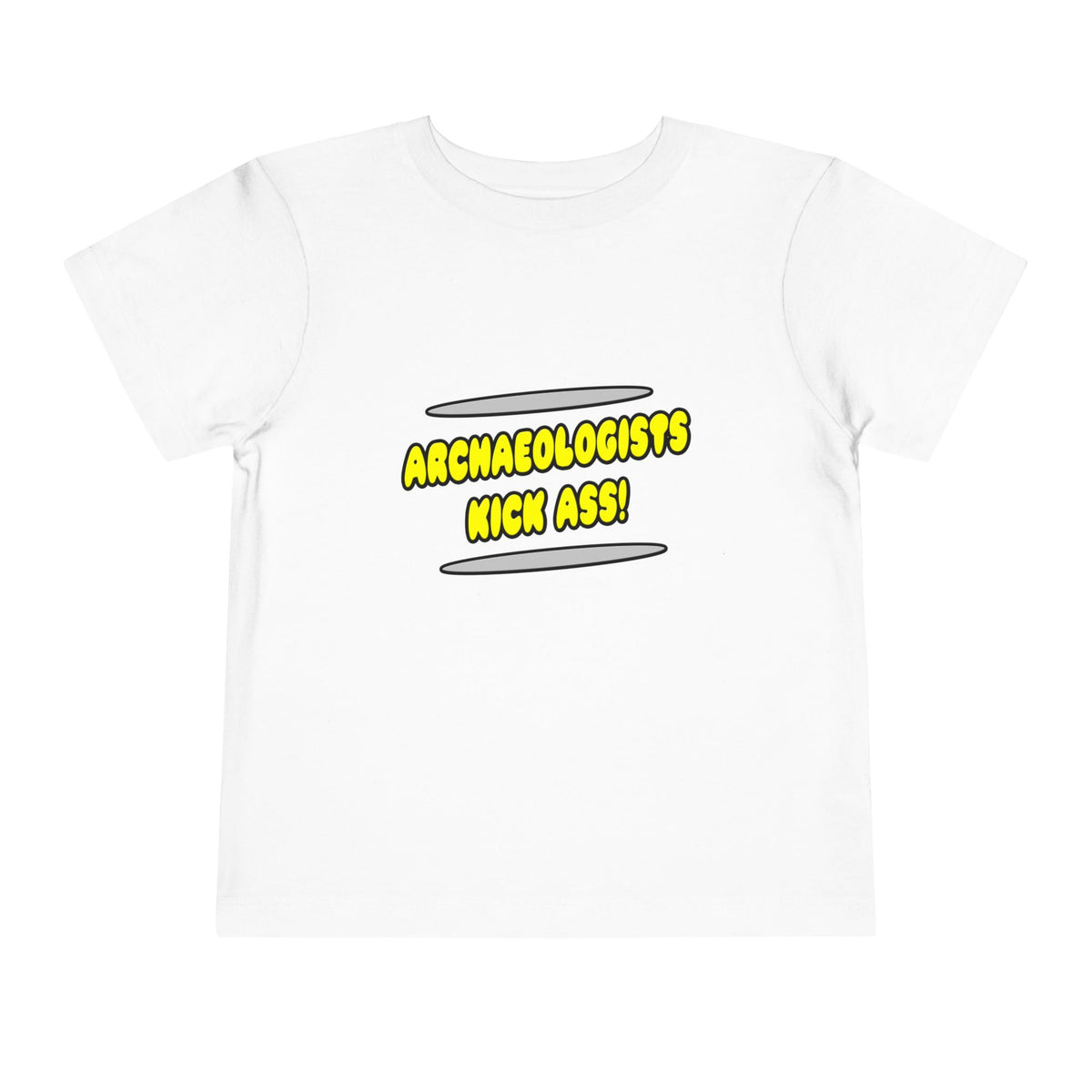 Archaeologists Kick Ass! - Toddler Short Sleeve Tee