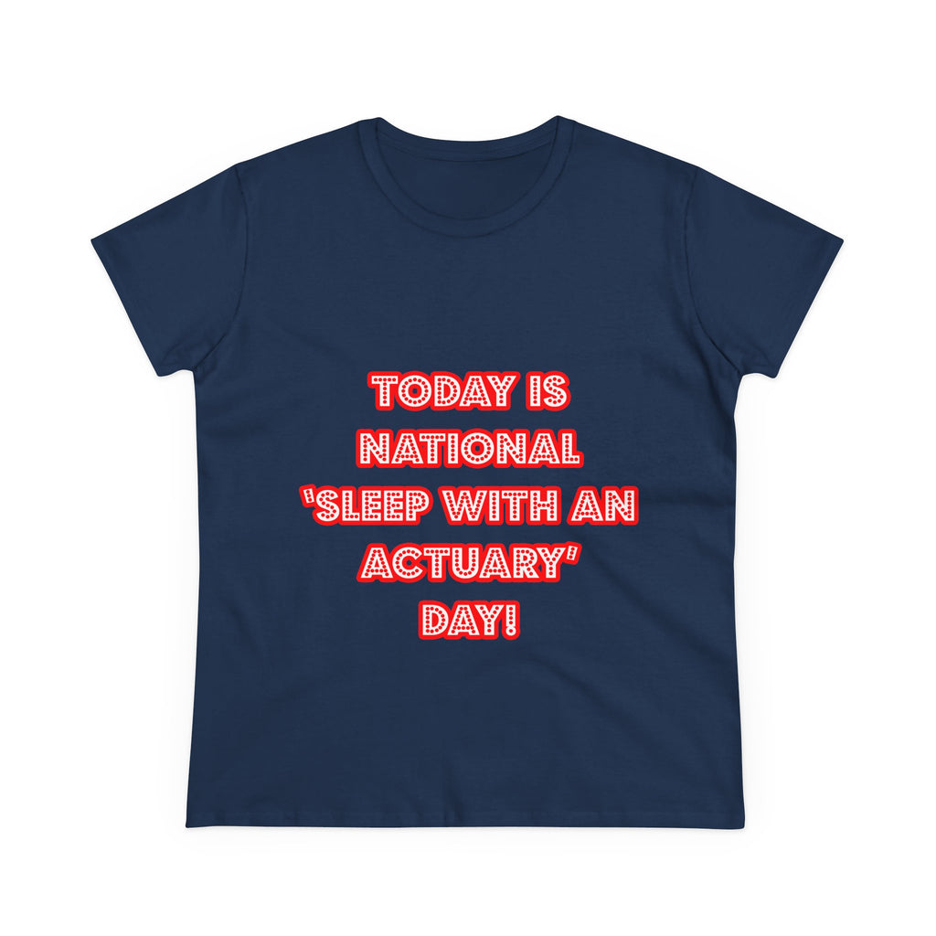National 'Sleep With an Actuary' Day - Women's Midweight Cotton Tee