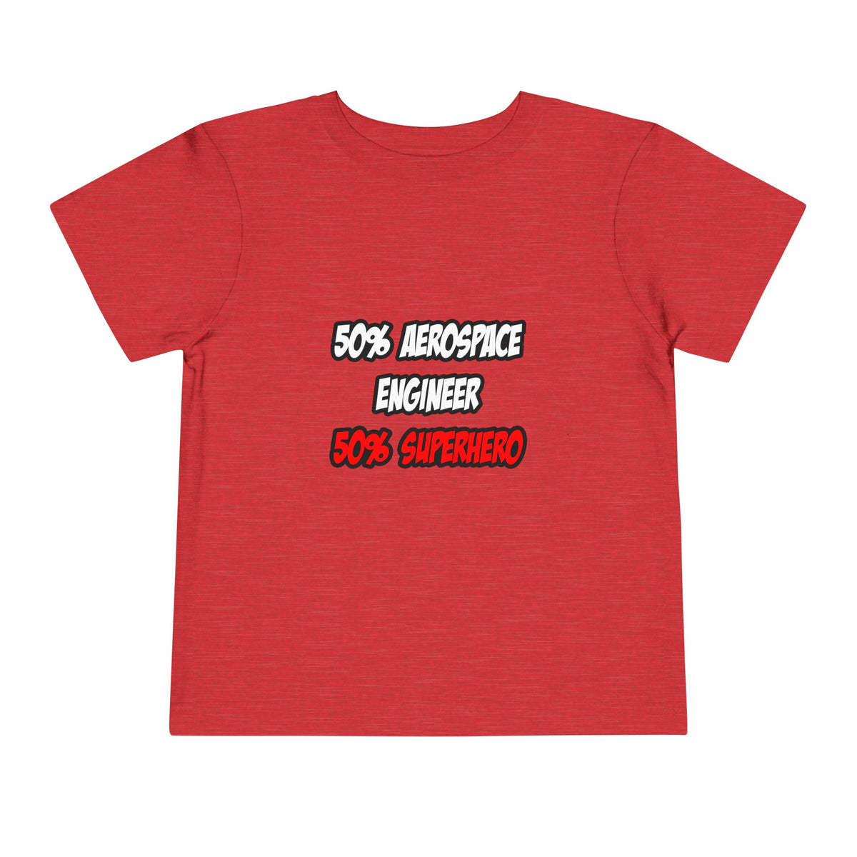 Half Aerospace Engineer...Half Superhero - Toddler Short Sleeve Tee