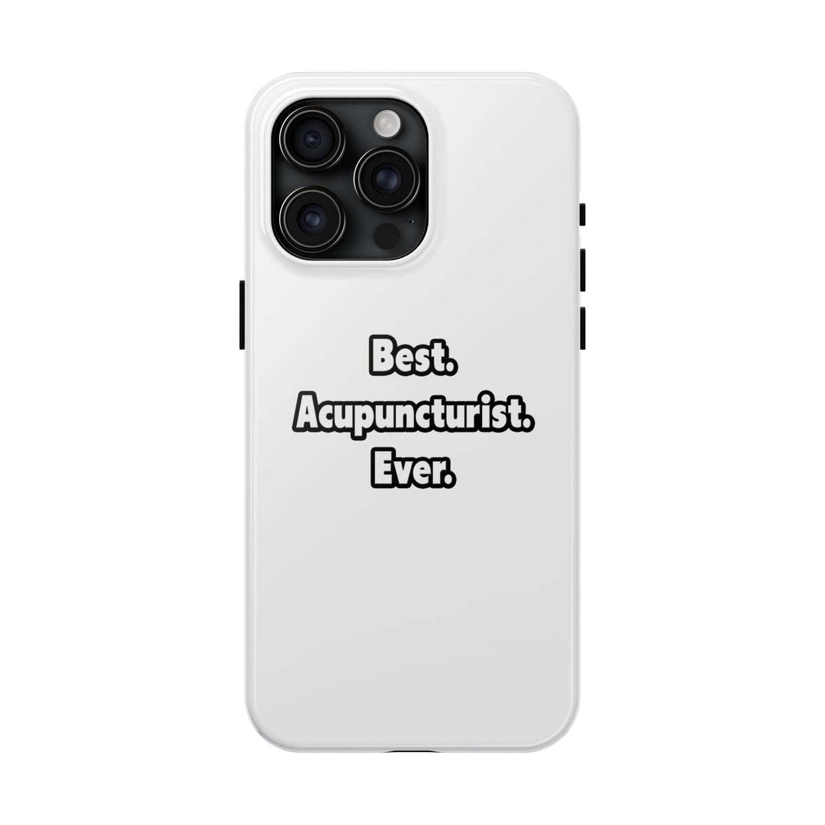 Best. Acupuncturist. Ever - Tough Phone Cases