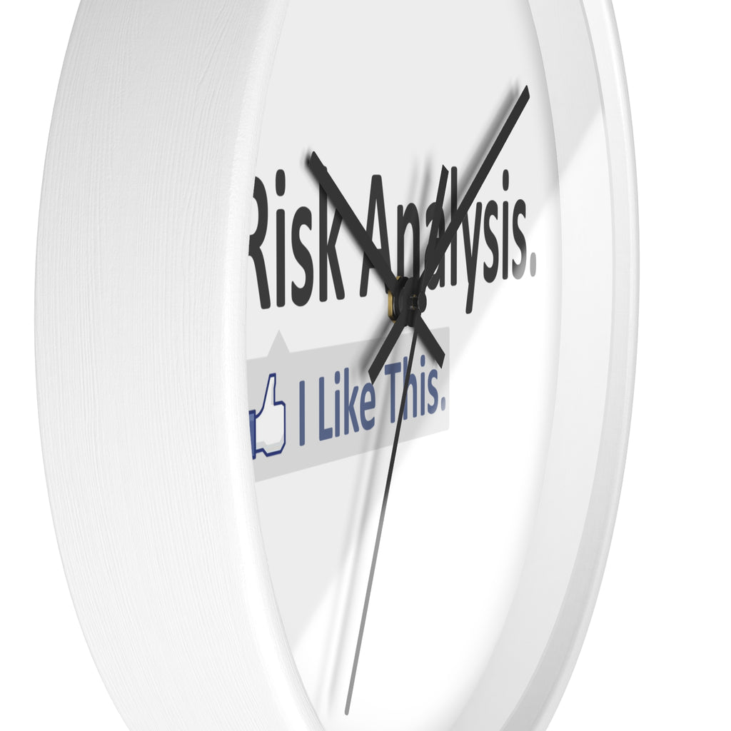 Risk Analysis...I Like This - Wall Clock
