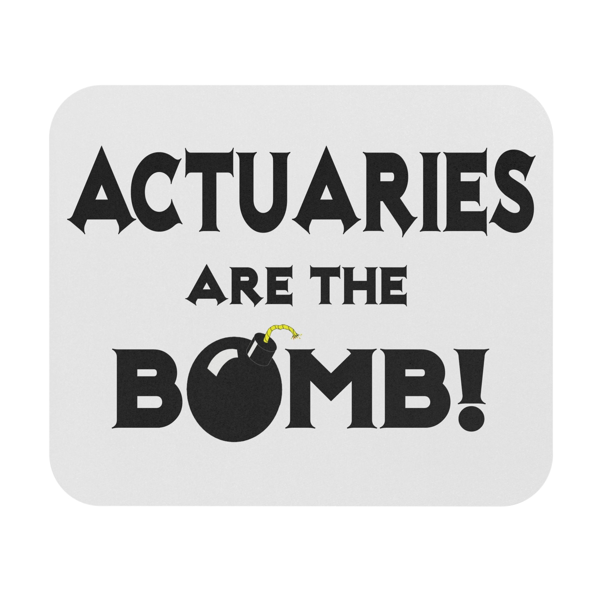 Actuaries Are The Bomb! - Mouse Pad (Rectangle)