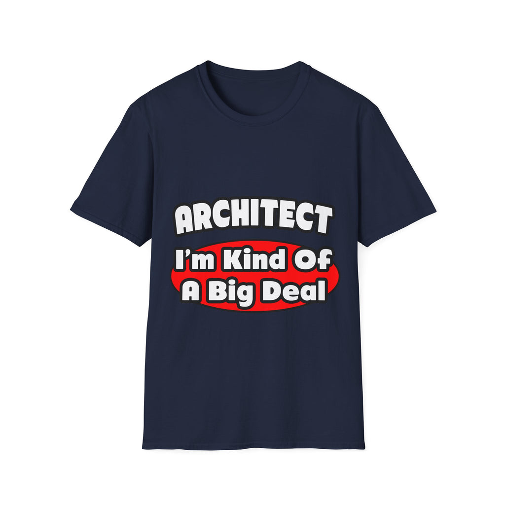 Architect...Big Deal - Unisex Softstyle T-Shirt