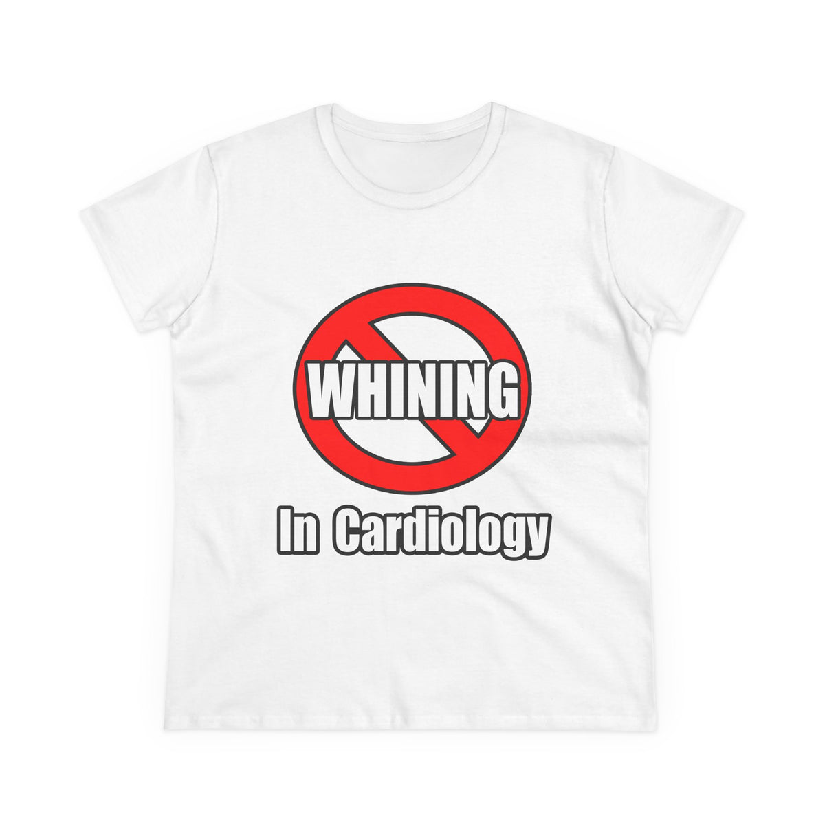 No Whining In Cardiology - Women's Midweight Cotton Tee