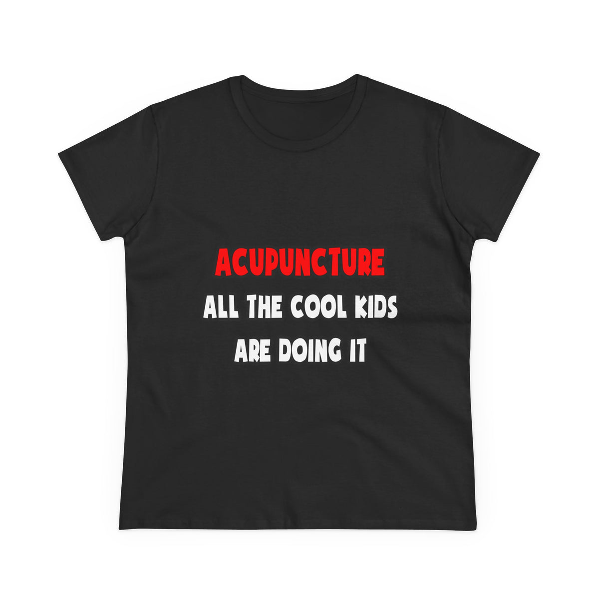 Funny Acupuncturist Shirts and Gifts - Women's Midweight Cotton Tee
