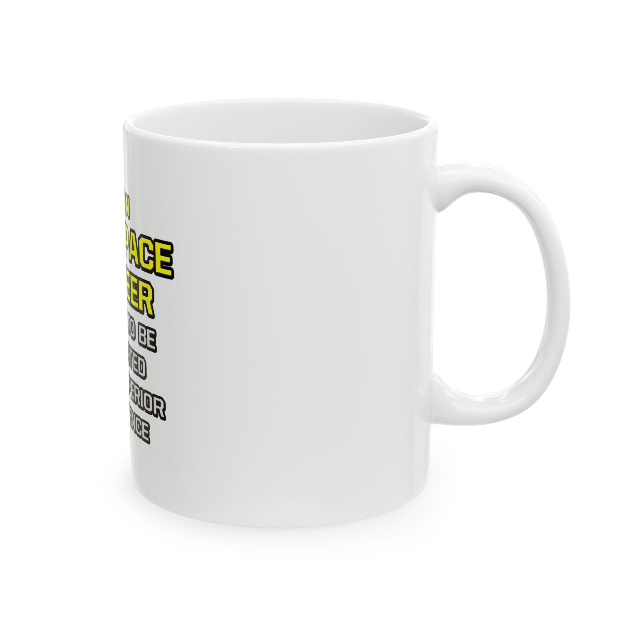 Aerospace Engineer...Superior Intelligence - Ceramic Mug, (11oz, 15oz)