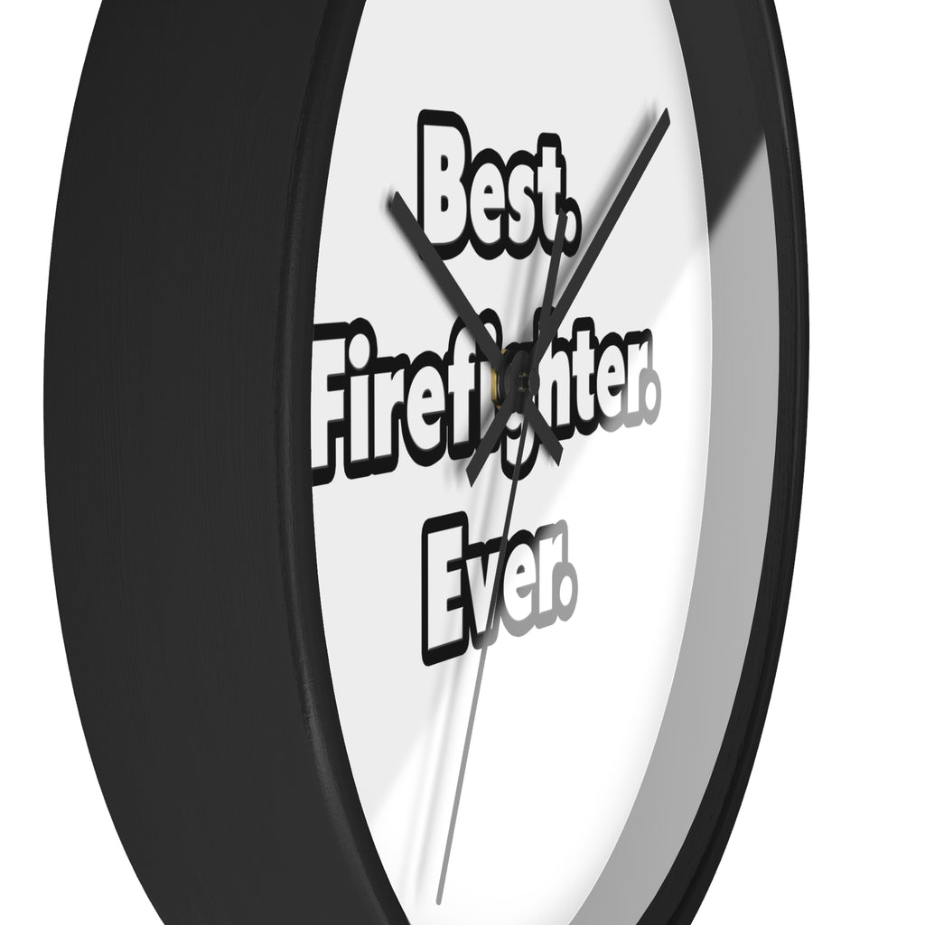 Best. Firefighter. Ever - Wall Clock