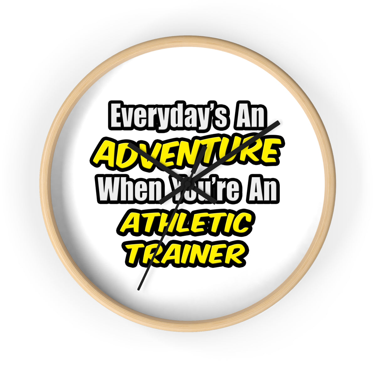 Everyday's An Adventure .. Athletic Trainer - Wall Clock