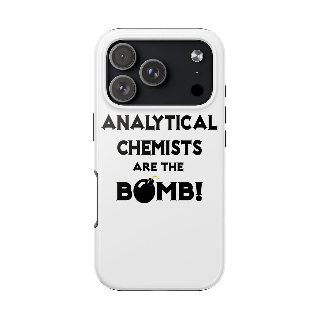 Analytical Chemists Are The Bomb! - Tough Phone Cases