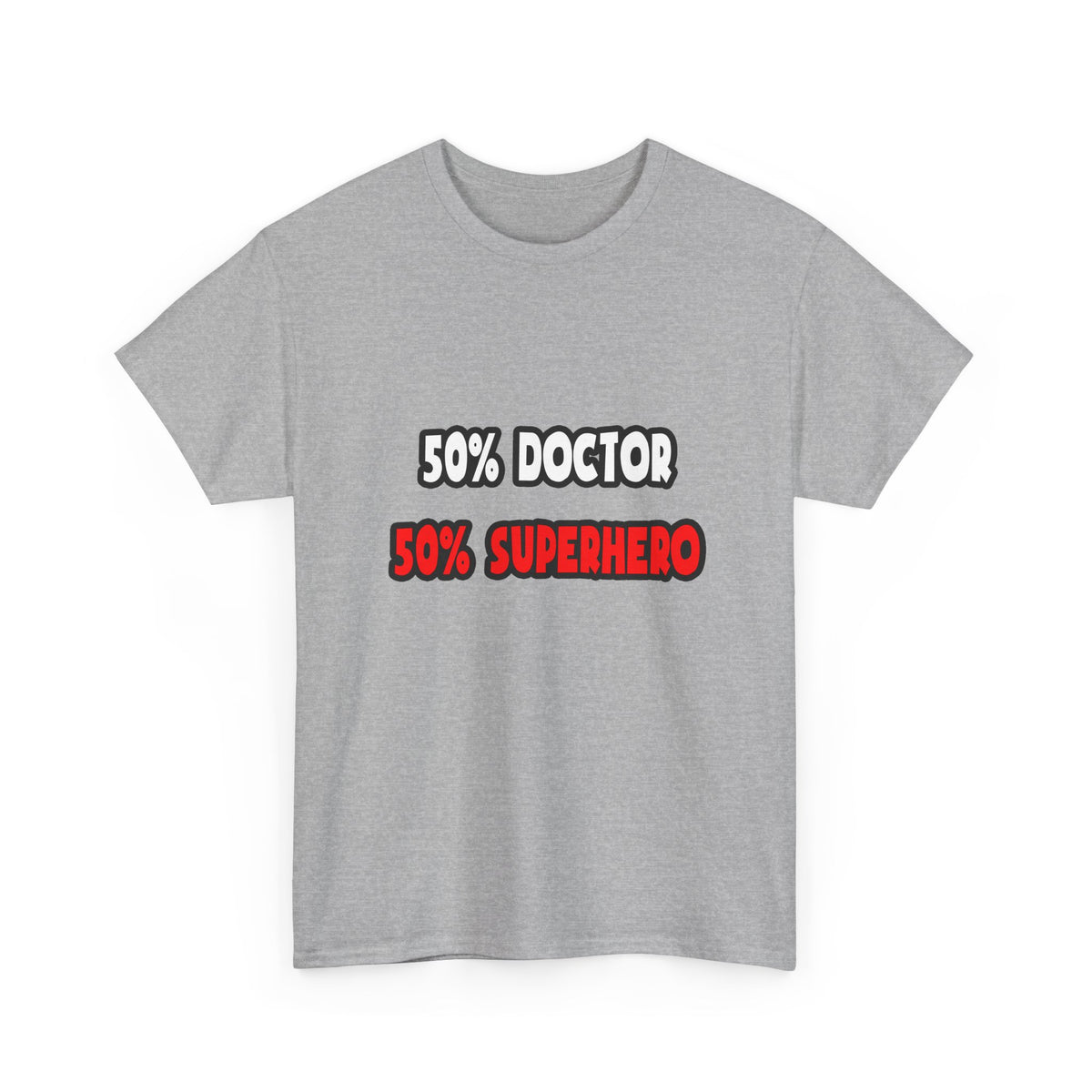 Half Doctor ... Half Superhero - Unisex Heavy Cotton Tee