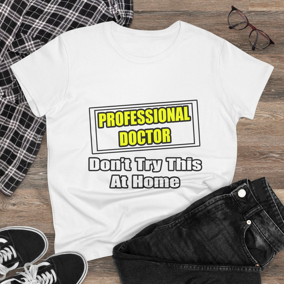 Professional Doctor...Don't Try This At Home - Women's Midweight Cotton Tee