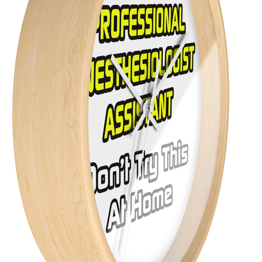 Professional Anesthesiologist Assistant .. Joke - Wall Clock