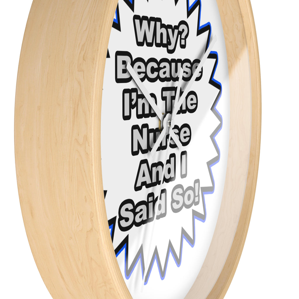 Nurse...Because I Said So - Wall Clock