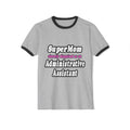 SuperMom...Administrative Assistant - Unisex Cotton Ringer T-Shirt