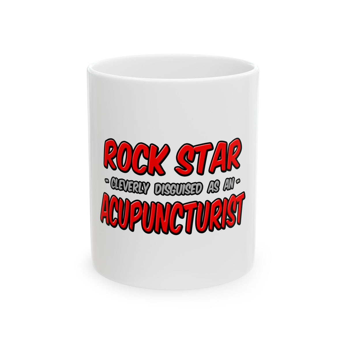 Rock Star .. Acupuncturist - Ceramic Mug, (11oz, 15oz)