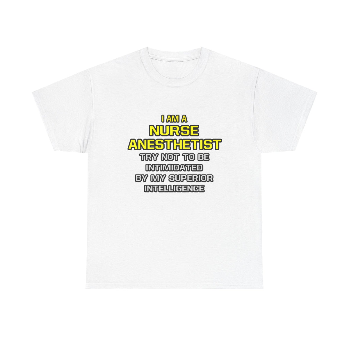 Nurse Anesthetist...Superior Intelligence - Unisex Heavy Cotton Tee
