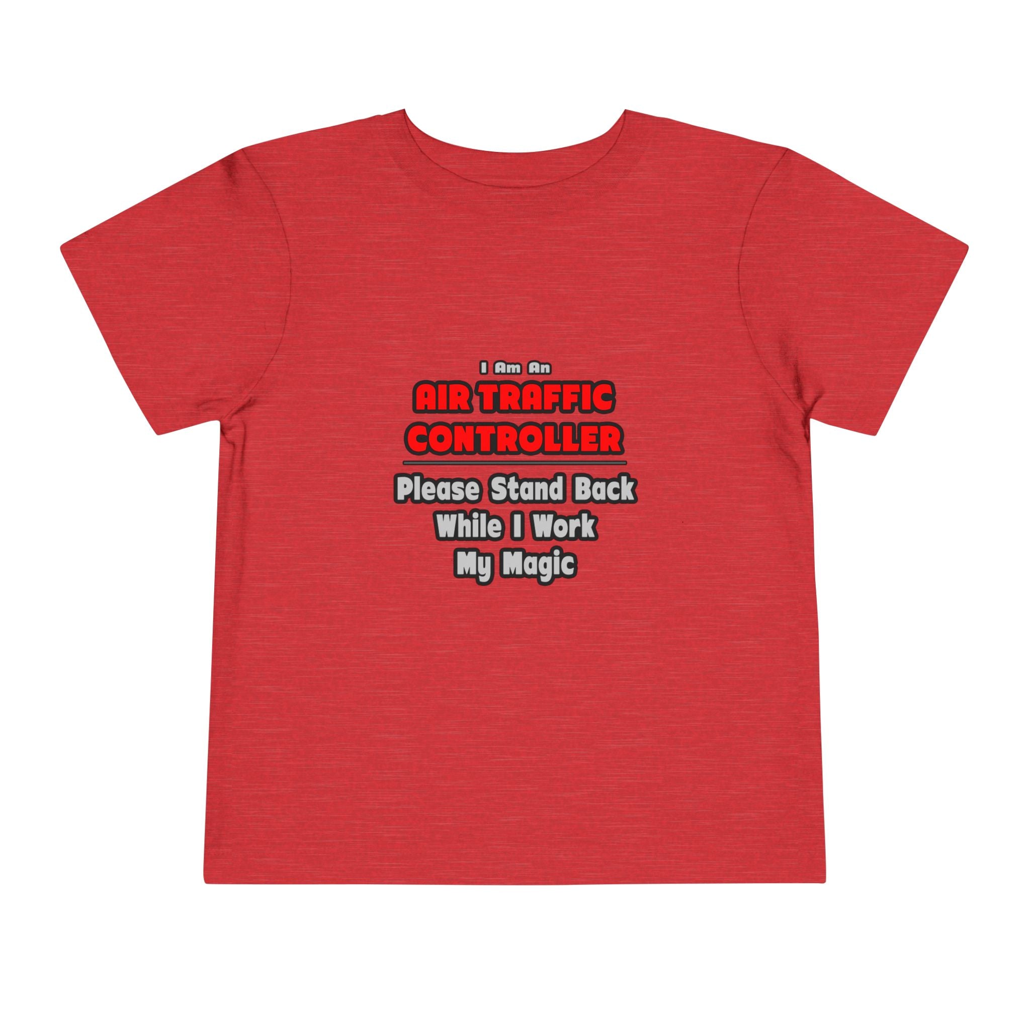 Air Traffic Controller...Work My Magic - Toddler Short Sleeve Tee