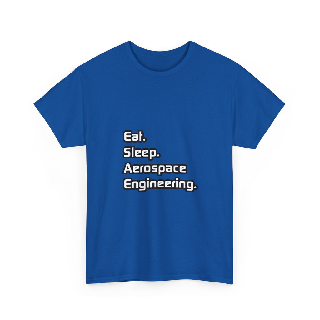 Eat. Sleep. Aerospace Engineering - Unisex Heavy Cotton Tee