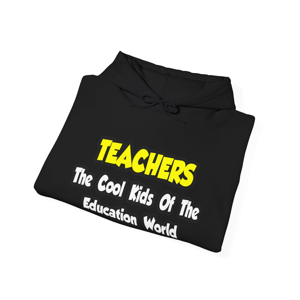 Teachers...Cool Kids of Education World - Unisex Heavy Blend™ Hooded Sweatshirt