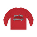 Porn Star...Epidemiologist - Unisex Ultra Cotton Long Sleeve Tee