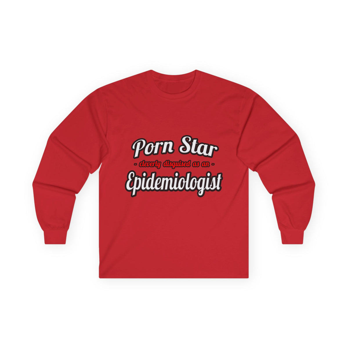 Porn Star...Epidemiologist - Unisex Ultra Cotton Long Sleeve Tee