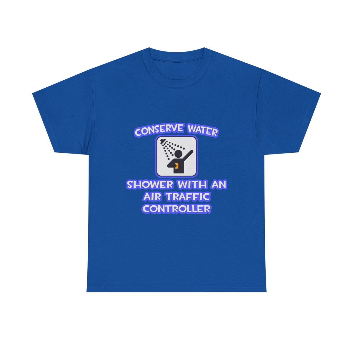 Conserve Water .. Shower With Air Traffic Controller - Unisex Heavy Cotton Tee