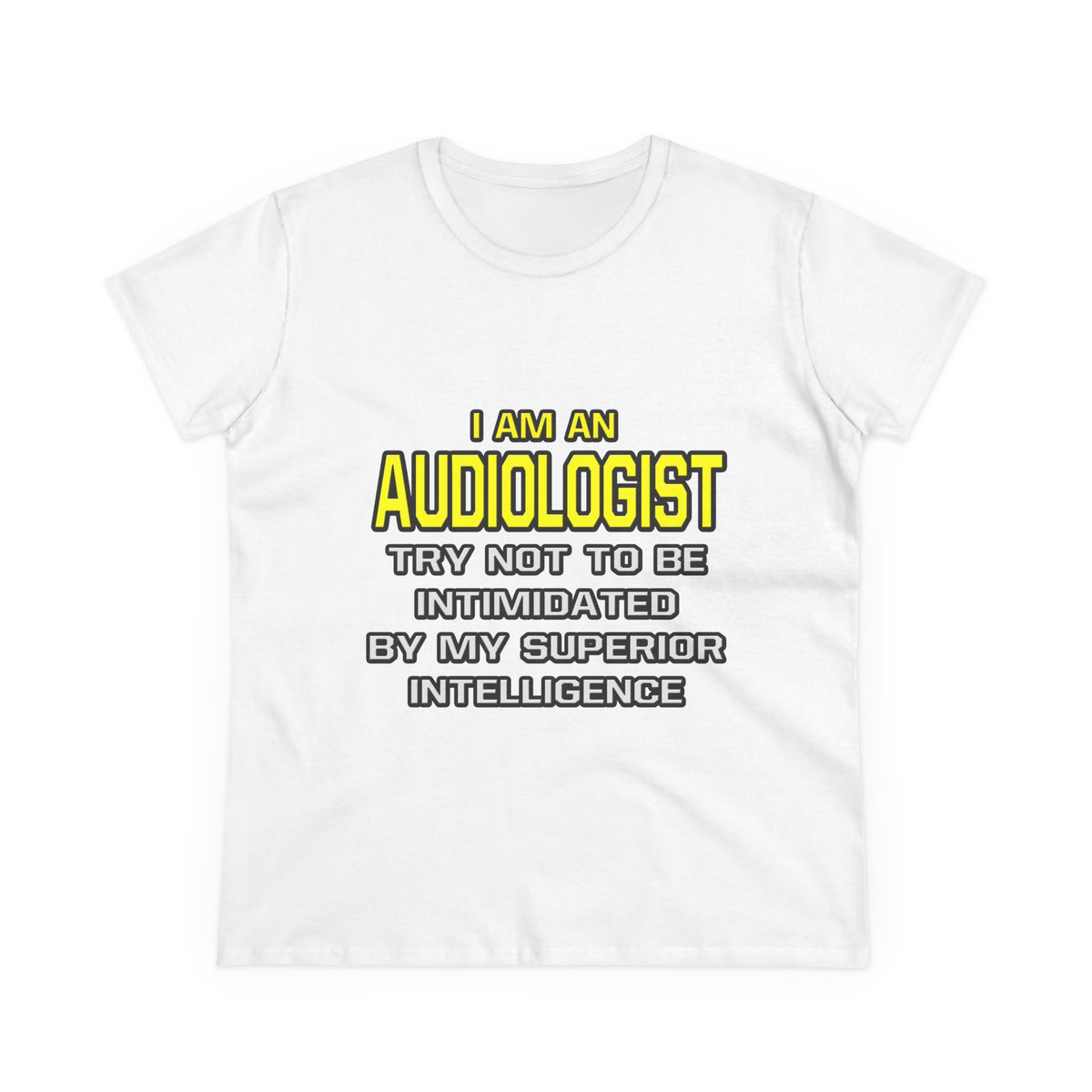 Audiologist...Superior Intelligence - Women's Midweight Cotton Tee